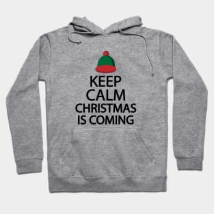 Keep calm Christmas is coming Hoodie